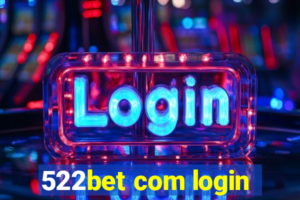 522bet com login